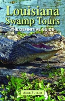 Paperback Louisiana Swamp Tours: The Definitive Guide Book
