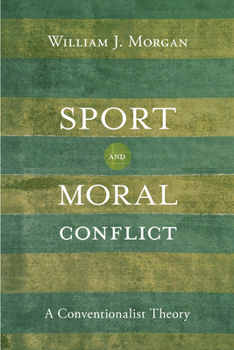 Paperback Sport and Moral Conflict: A Conventionalist Theory Book