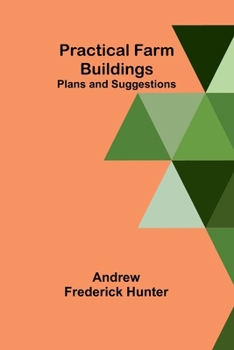 Paperback Practical Farm Buildings: Plans and Suggestions Book