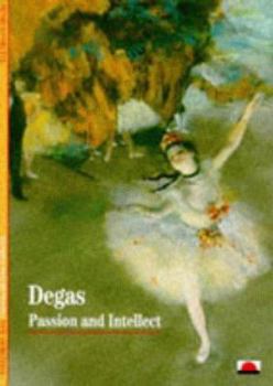 Paperback Degas: Passion and Intellect Book