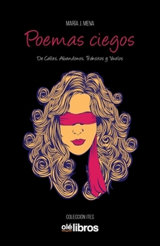 Paperback Poemas ciegos: Calles, abandonos, tránsitos y vuelos [Spanish] Book