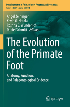Paperback The Evolution of the Primate Foot: Anatomy, Function, and Palaeontological Evidence Book