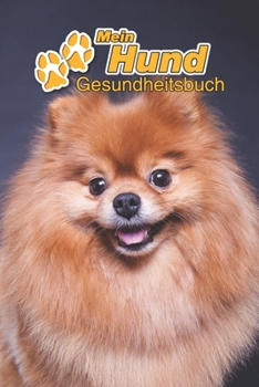 Mein Hund Gesundheitsbuch: Zwergspitz | 109 Seiten, 15cm x 23cm ca. A5 | Notizbuch zum Ausfüllen für Impfungen, Tierarztbesuche, ... Hundebesitzer | Eintragbuch (German Edition)