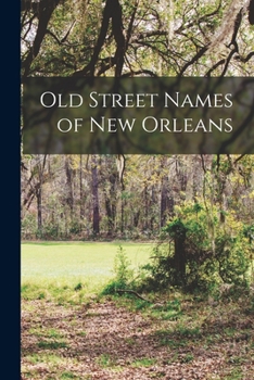 Paperback Old Street Names of New Orleans Book