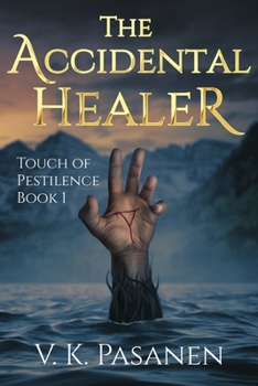 The Accidental Healer - Book #1 of the Touch of Pestilence