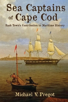Paperback Sea Captains of Cape Cod: Each Town's Contribution to Maritime History Book