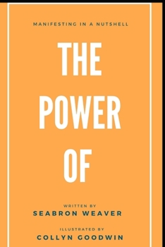 Paperback The Power Of: Manifesting in a nutshell Book