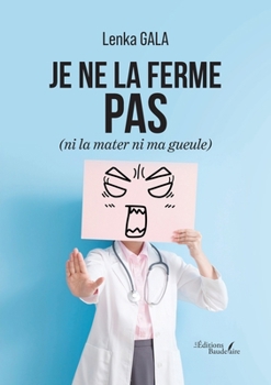 Paperback Je ne la ferme pas (ni la mater ni ma gueule) [French] Book