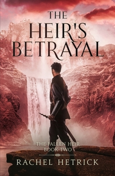 Paperback The Heir's Betrayal: The Fallen Heir (Book Two) Book