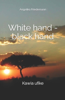 Paperback White hand - black hand: Kawia ufike Book