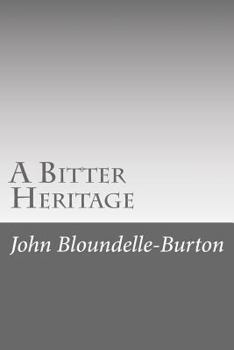 A Bitter Heritage: A Modern Story of Love and Adventure