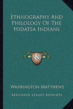 Paperback Ethnography And Philology Of The Hidatsa Indians Book