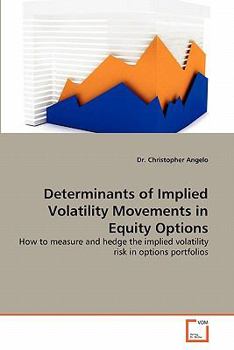 Paperback Determinants of Implied Volatility Movements in Equity Options Book