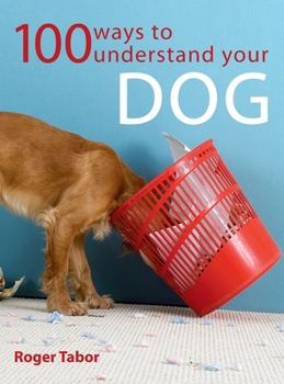 Hardcover 100 Ways To Understand Your Dog Book