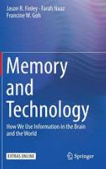 Hardcover Memory and Technology: How We Use Information in the Brain and the World Book