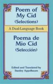 Poem of My Cid (Selections) / Poema de Mio Cid (Seleccion): A Dual-Language Book
