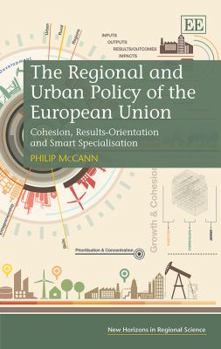 Paperback The Regional and Urban Policy of the European Union: Cohesion, Results-Orientation and Smart Specialisation Book