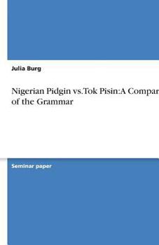 Nigerian Pidgin vs. Tok Pisin: A Comparison of the Grammar