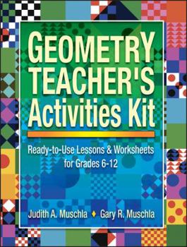 Paperback Geometry Teacher's Activities Kit: Ready-To-Use Lessons and Worksheets for Grades 6-12 Book
