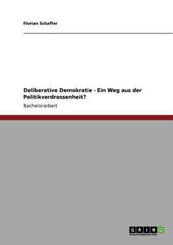 Paperback Deliberative Demokratie - Ein Weg aus der Politikverdrossenheit? [German] Book