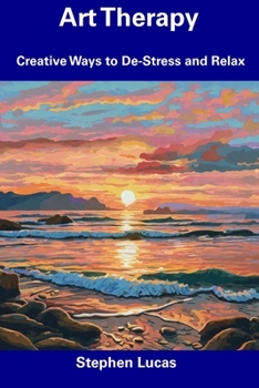 Paperback Art Therapy: Creative Ways to De-Stress and Relax Book
