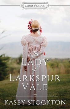 The Lady of Larkspur Vale - Book #2 of the Ladies of Devon