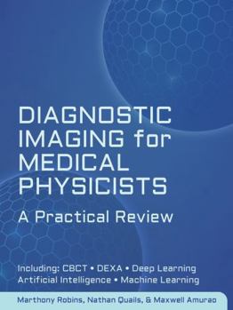 Paperback Diagnostic Imaging for Medical Physicists: A Practical Review Book