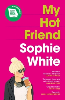 My Hot Friend: A Funny and Heartfelt Novel about Friendship from the Bestselling Author