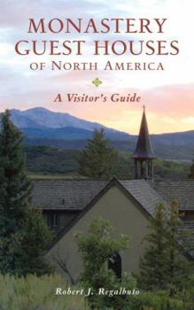 Paperback Monastery Guest Houses of North America: A Visitor's Guide Book
