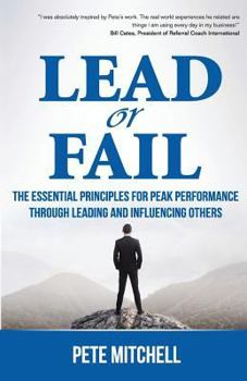 Paperback Lead or Fail: The Essential Principles for Peak Performance Through Leading and Influencing Others Book