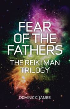 Fear of the Fathers: The Reiki Man Trilogy - Book #2 of the Reiki Man Trilogy