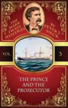 The Prince and the Prosecutor (Mark Twain Mystery) - Book #3 of the Mark Twain Mysteries