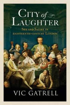 Hardcover City of Laughter: Sex and Satire in Eighteenth-Century London Book
