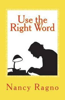 Paperback Use the Right Word: Your Quick & Easy Guide to 158 Words Most Often Confused or Misused Book