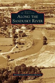 Along the Sandusky River - Book  of the Images of America: Ohio