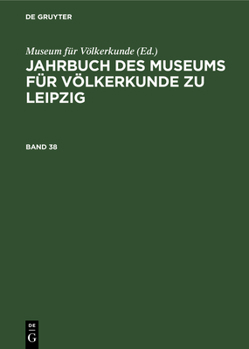 Hardcover Jahrbuch Des Museums Für Völkerkunde Zu Leipzig. Band 38 [German] Book