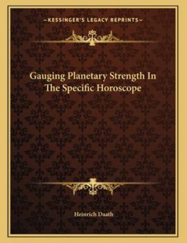 Paperback Gauging Planetary Strength in the Specific Horoscope Book