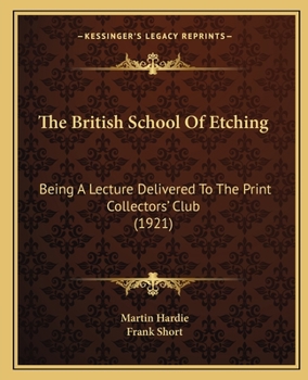 Paperback The British School Of Etching: Being A Lecture Delivered To The Print Collectors' Club (1921) Book