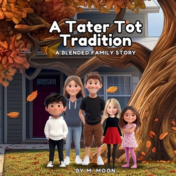 Paperback A Tater Tot Tradition: A Blended Family Story Book