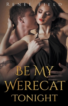 Be My Werecat Tonight - Book #2 of the Darklander Lovers