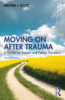 Paperback Moving On After Trauma: A Guide for Victims and Fellow Travellers Book