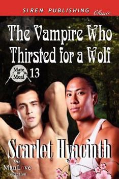 The Vampire Who Thirsted for a Wolf - Book #13 of the Mate or Meal