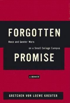 Hardcover Forgotten Promise: Race and Gender Wars on a Small College Campus Book