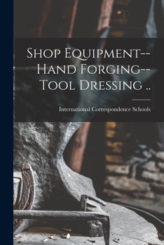 Paperback Shop Equipment--Hand Forging--Tool Dressing .. Book