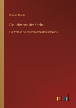 Paperback Die Lehre von der Kirche: Ein Wort an die Protestanten Deutschlands [German] Book