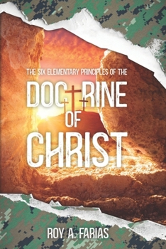 Paperback The Six Elementary Principles of the Doctrine of Christ Book