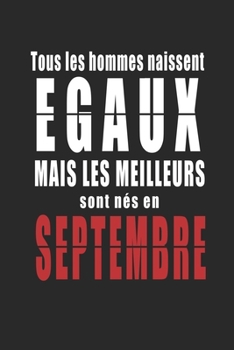 Tous Les Hommes naissent Egaux Mais  Les Meilleurs sont nés en DECEMBRE carnet de notes: Carnet de note pour les hommes nés en DECEMBRE cadeaux pour ... de la famille né en DECEMBRE (French Edition)