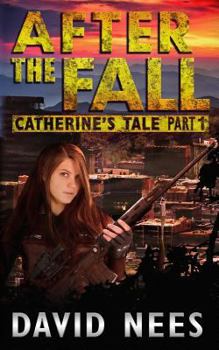 Catherine's Tale Part 1 - Book  of the After the Fall