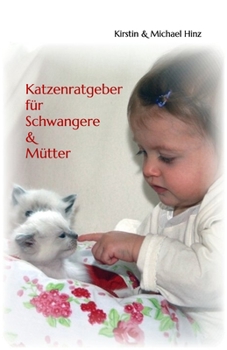 Paperback Katzenratgeber für Schwangere & Mütter: Bildfreie Version [German] Book