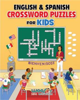 Paperback English and Spanish Crossword Puzzles for Kids: Reproducible Worksheets for Classroom & Homeschool Use (Woo! Jr. Kids Activities Books) [Spanish] Book